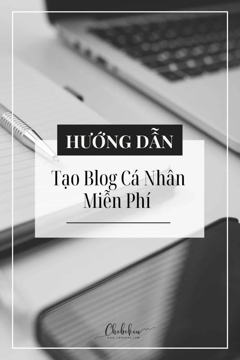 hướng dẫn cách tạo blog cá nhân miễn phí